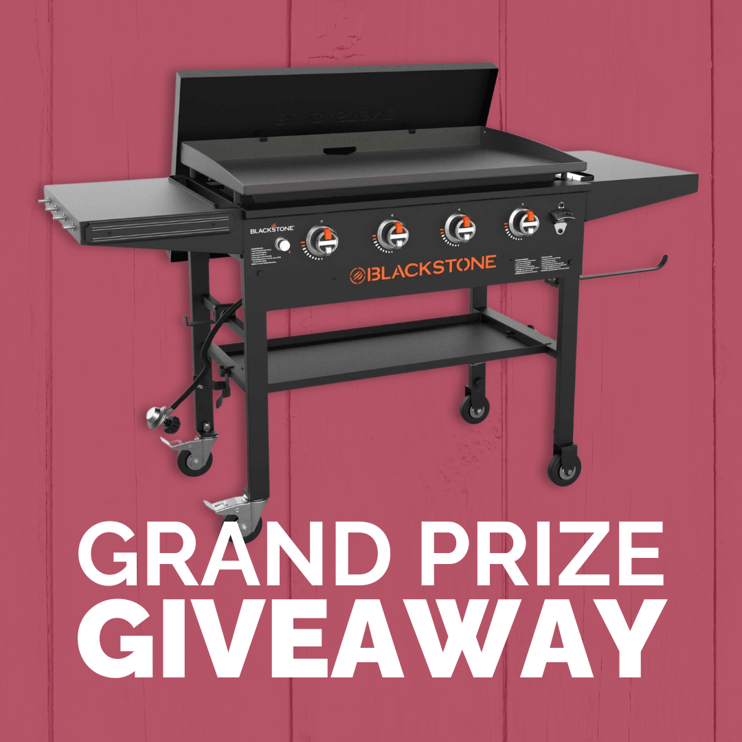 Grand Prize Giveawy - A 4 Burner Blackstone Grill